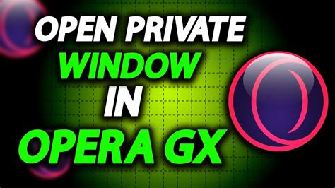 How to Incognito Opera GX: A Comprehensive Guide with Insightful Discussions