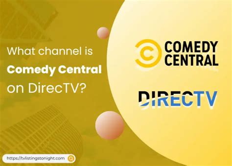 What Channel is Comedy Central on DirecTV: A Dive into the World of Satirical Entertainment